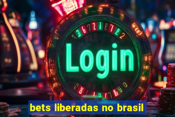 bets liberadas no brasil